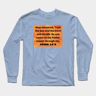 Bible Verse John 14:6 Long Sleeve T-Shirt